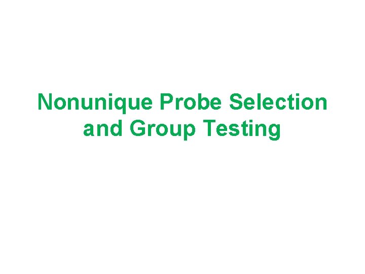 Nonunique Probe Selection and Group Testing 