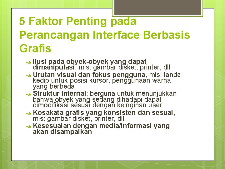 5 Faktor Penting pada Perancangan Interface Berbasis Grafis Ilusi pada obyek-obyek yang dapat dimanipulasi,