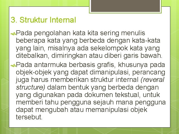 3. Struktur Internal Pada pengolahan kata kita sering menulis beberapa kata yang berbeda dengan