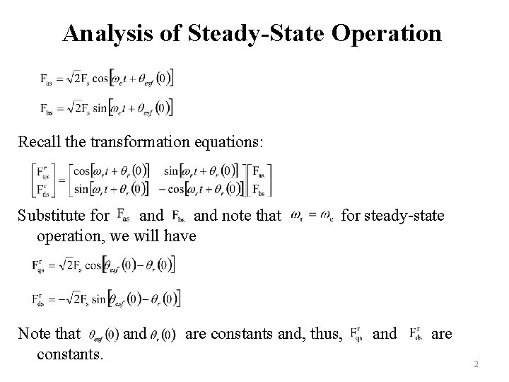 Analysis of Steady-State Operation Recall the transformation equations: Substitute for and note that operation,