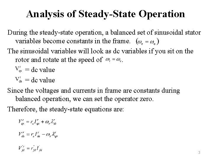 Analysis of Steady-State Operation During the steady-state operation, a balanced set of sinusoidal stator