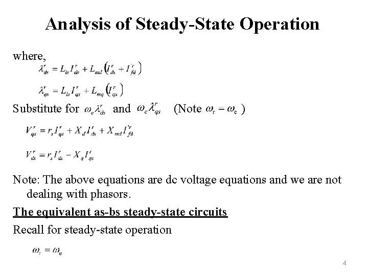 Analysis of Steady-State Operation where, Substitute for and (Note ) Note: The above equations