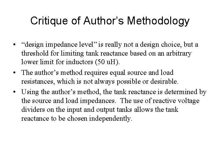 Critique of Author’s Methodology • “design impedance level” is really not a design choice,