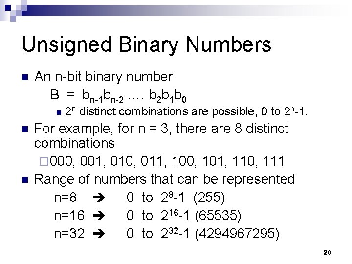 Unsigned Binary Numbers n An n-bit binary number B = bn-1 bn-2 …. b