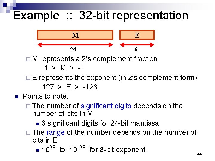 Example : : 32 -bit representation ¨M n M E 24 8 represents a