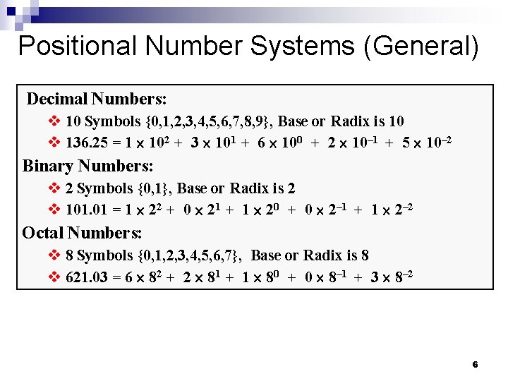 Positional Number Systems (General) Decimal Numbers: v 10 Symbols {0, 1, 2, 3, 4,