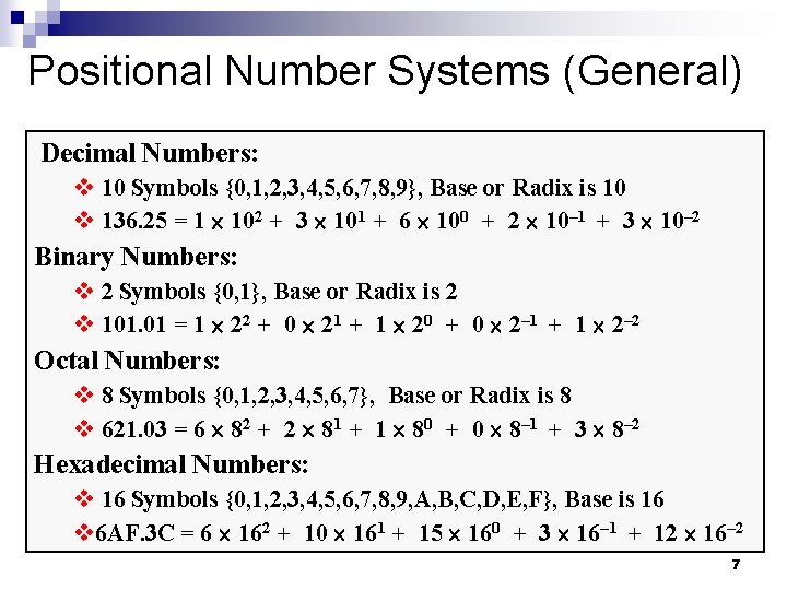 Positional Number Systems (General) Decimal Numbers: v 10 Symbols {0, 1, 2, 3, 4,
