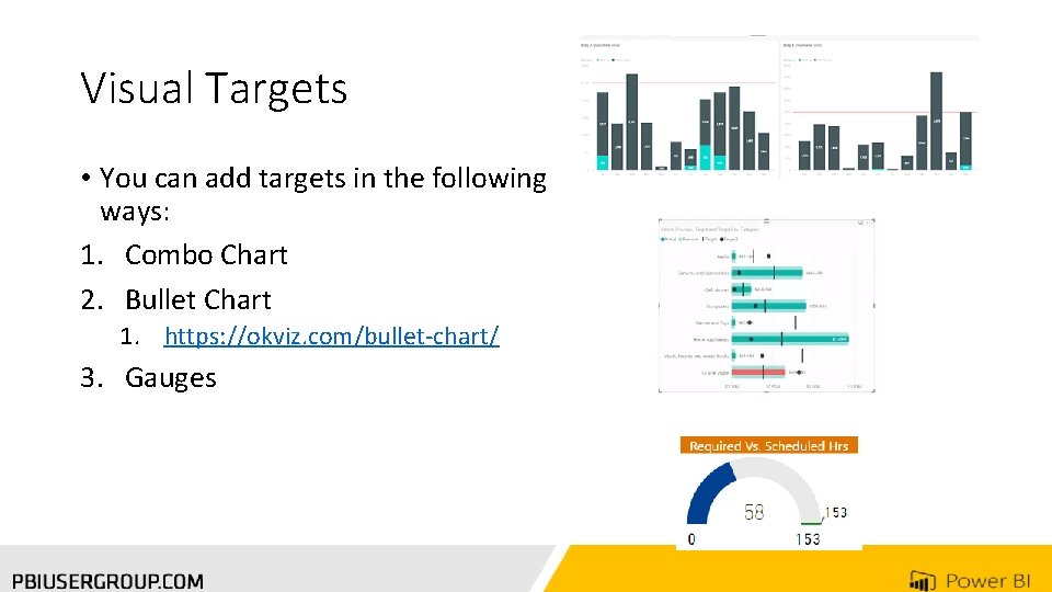 Visual Targets • You can add targets in the following ways: 1. Combo Chart