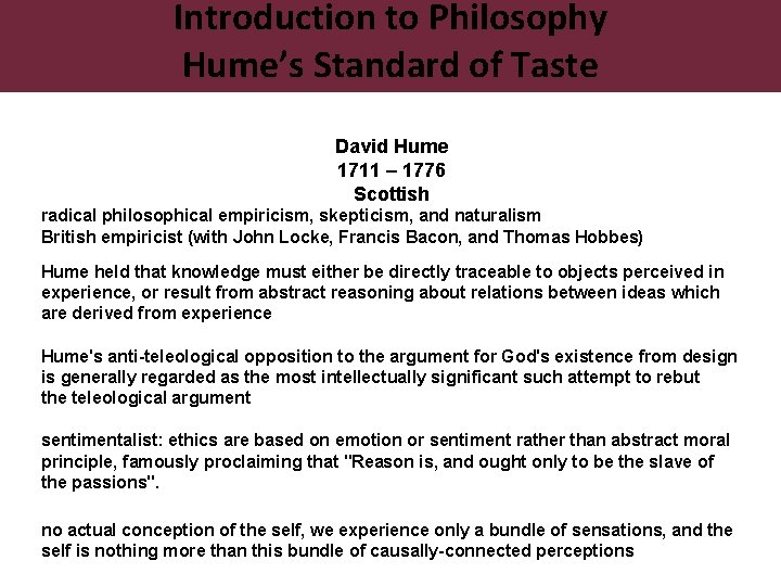 Introduction to Philosophy Hume’s Standard of Taste David Hume 1711 – 1776 Scottish radical