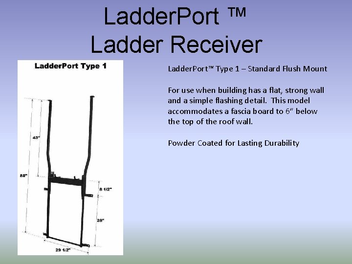 Ladder. Port ™ Ladder Receiver Ladder. Port™ Type 1 – Standard Flush Mount For