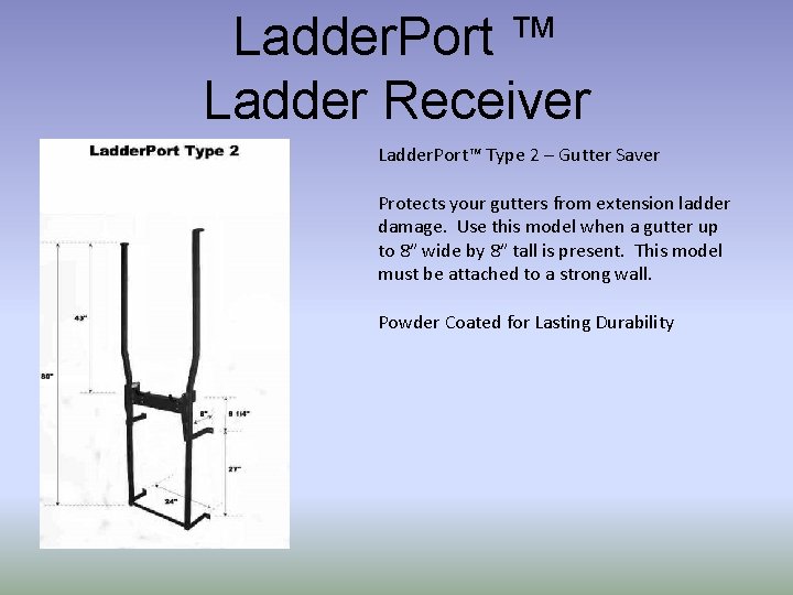 Ladder. Port ™ Ladder Receiver Ladder. Port™ Type 2 – Gutter Saver Protects your