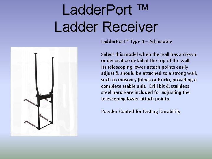 Ladder. Port ™ Ladder Receiver Ladder. Port™ Type 4 – Adjustable Select this model