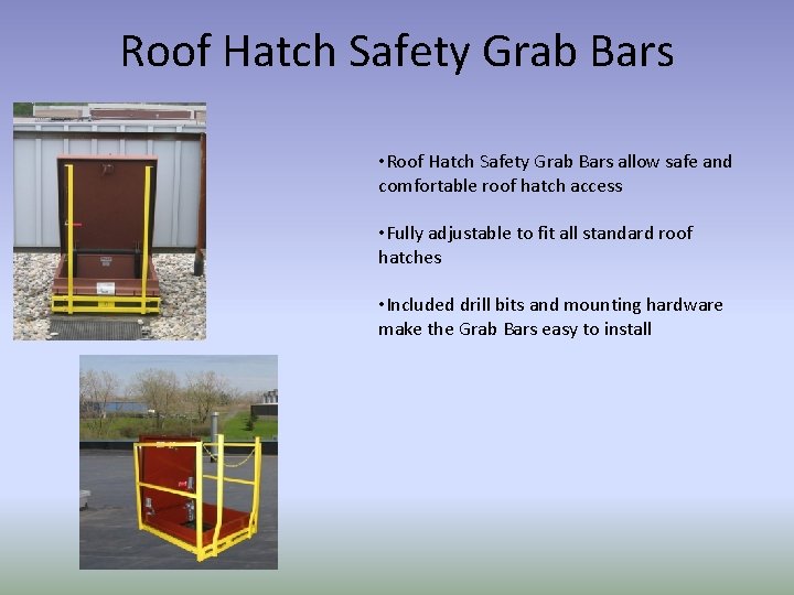 Roof Hatch Safety Grab Bars • Roof Hatch Safety Grab Bars allow safe and