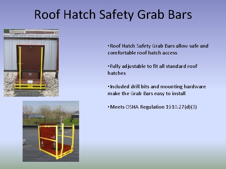Roof Hatch Safety Grab Bars • Roof Hatch Safety Grab Bars allow safe and