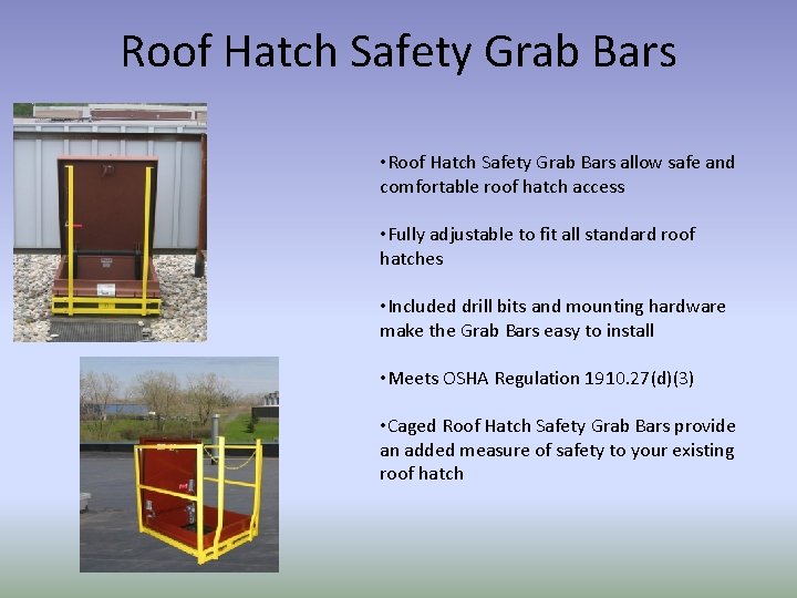 Roof Hatch Safety Grab Bars • Roof Hatch Safety Grab Bars allow safe and