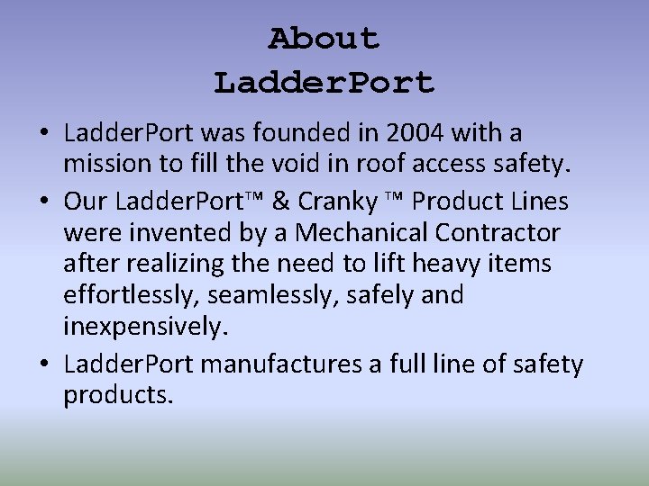 About Ladder. Port • Ladder. Port was founded in 2004 with a mission to