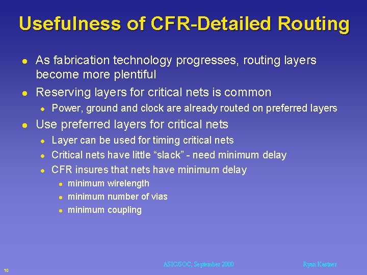 Usefulness of CFR-Detailed Routing l l As fabrication technology progresses, routing layers become more