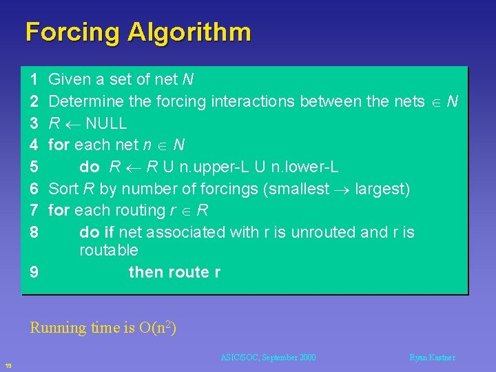 Forcing Algorithm 1 2 3 4 5 6 7 8 Given a set of