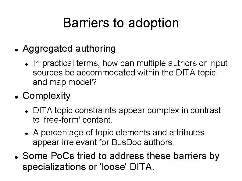 Barriers to adoption Aggregated authoring Complexity In practical terms, how can multiple authors or