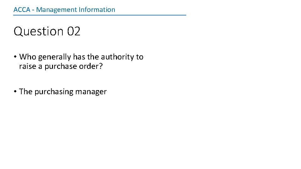 ACCA - Management Information Question 02 • Who generally has the authority to raise