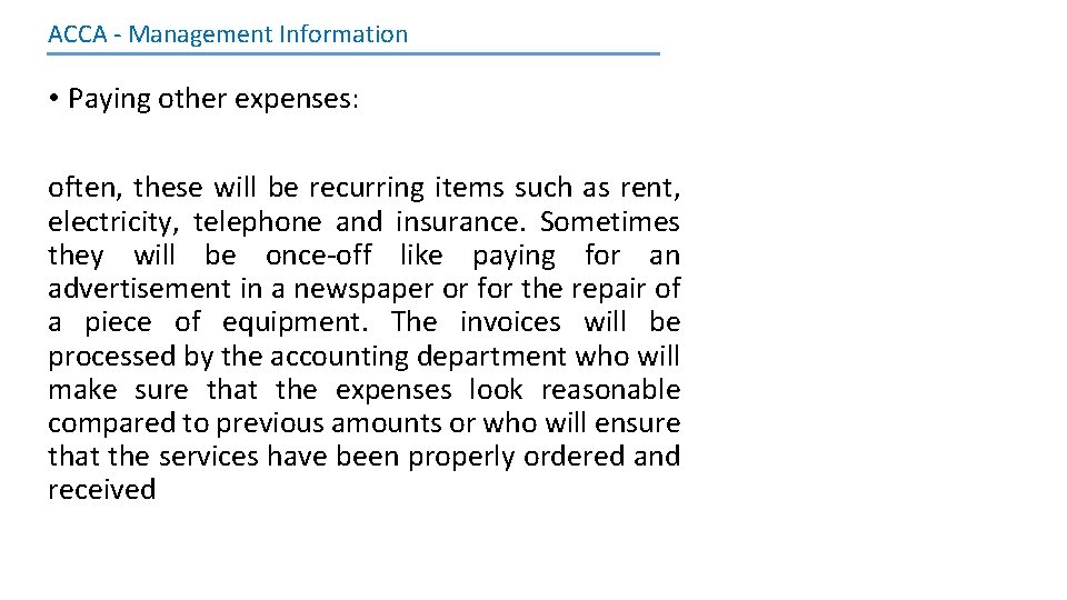 ACCA - Management Information • Paying other expenses: often, these will be recurring items