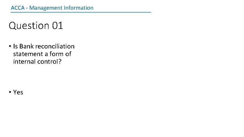 ACCA - Management Information Question 01 • Is Bank reconciliation statement a form of