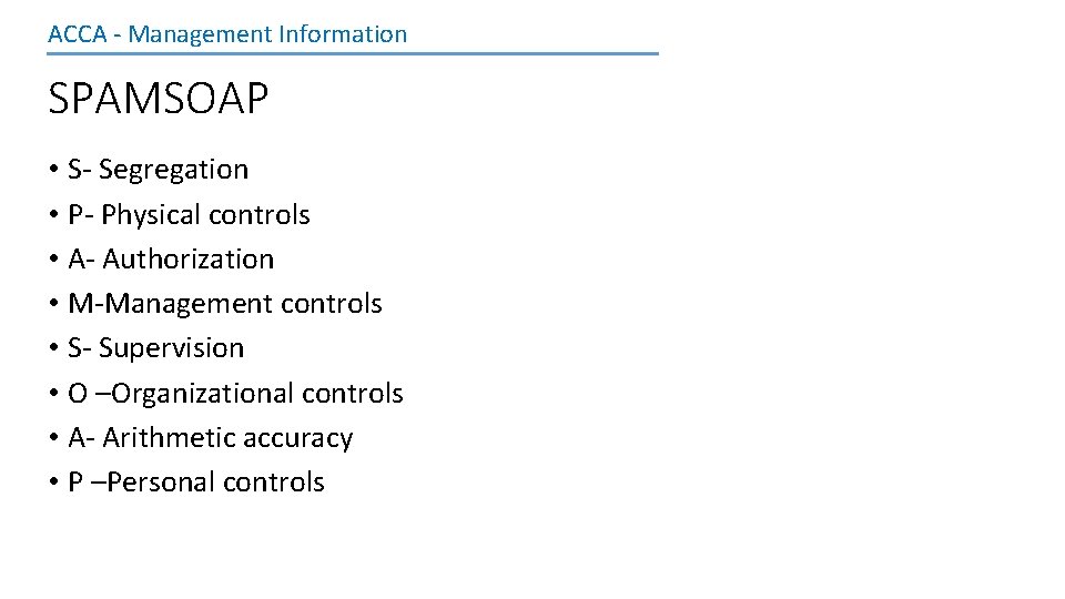 ACCA - Management Information SPAMSOAP • S- Segregation • P- Physical controls • A-