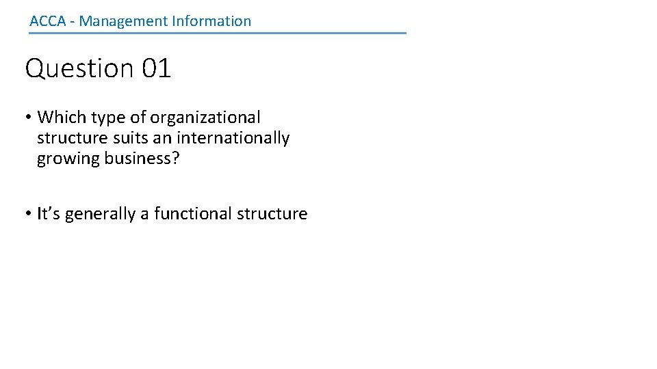 ACCA - Management Information Question 01 • Which type of organizational structure suits an