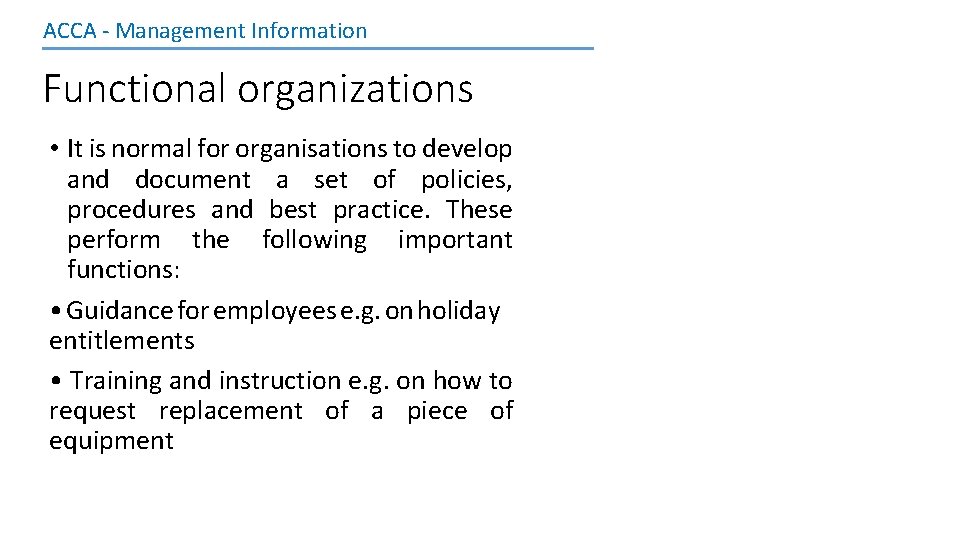 ACCA - Management Information Functional organizations • It is normal for organisations to develop