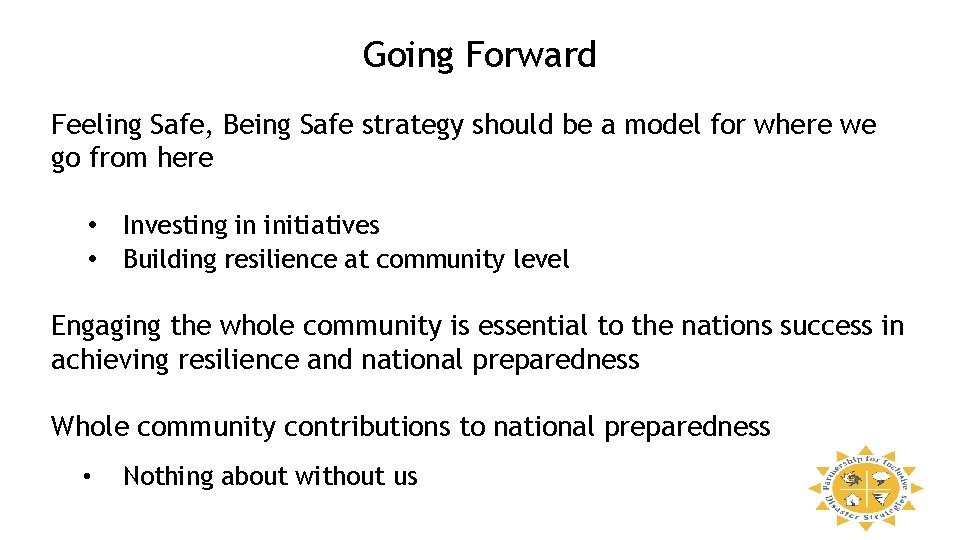 Going Forward Feeling Safe, Being Safe strategy should be a model for where we