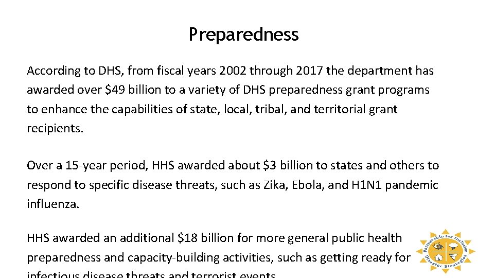 Preparedness According to DHS, from fiscal years 2002 through 2017 the department has awarded
