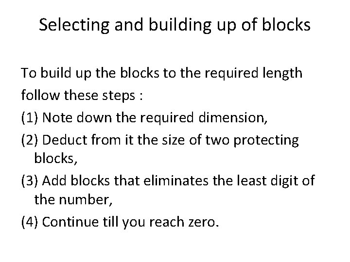 Selecting and building up of blocks To build up the blocks to the required