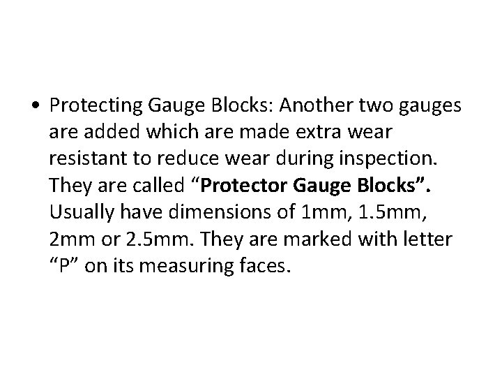  • Protecting Gauge Blocks: Another two gauges are added which are made extra