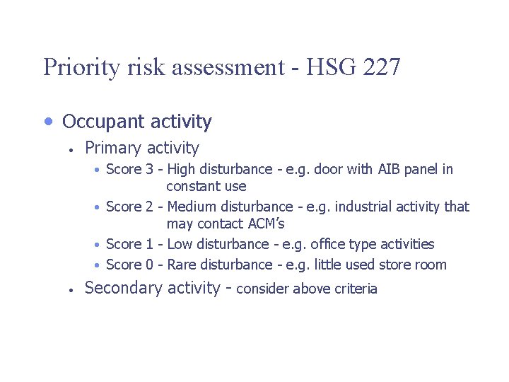 Priority risk assessment - HSG 227 • Occupant activity • Primary activity • Score