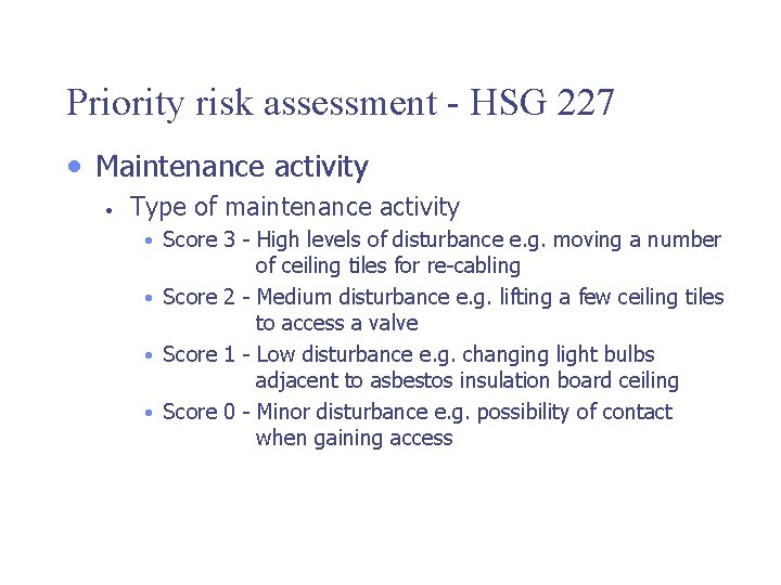 Priority risk assessment - HSG 227 • Maintenance activity • Type of maintenance activity