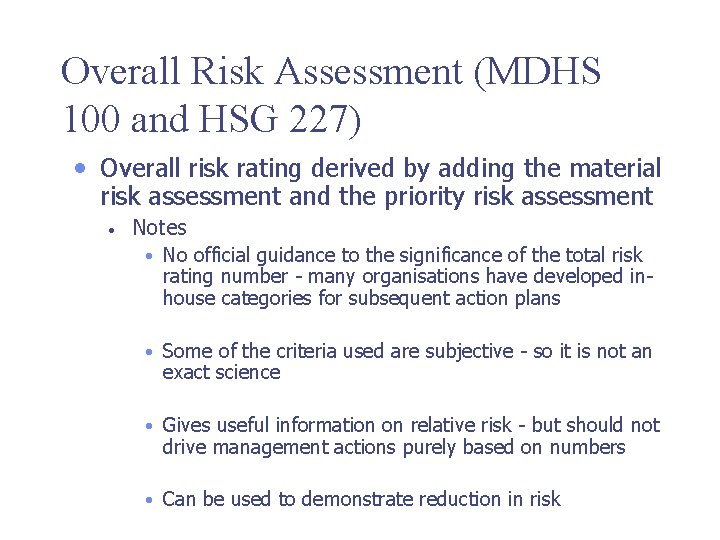 Overall Risk Assessment (MDHS 100 and HSG 227) • Overall risk rating derived by