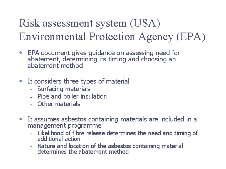 Risk assessment system (USA) – Environmental Protection Agency (EPA) • EPA document gives guidance