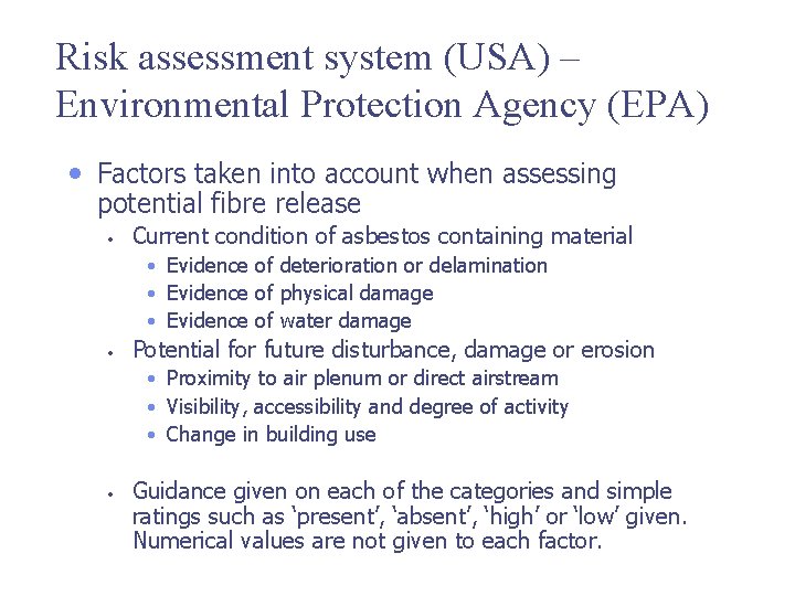 Risk assessment system (USA) – Environmental Protection Agency (EPA) • Factors taken into account