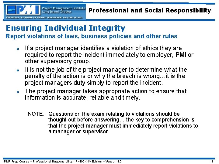 Professional and Social Responsibility Ensuring Individual Integrity Report violations of laws, business policies and