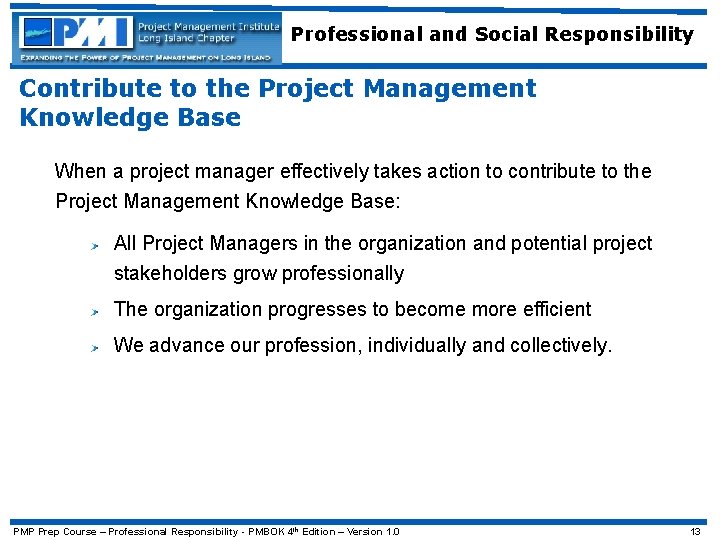 Professional and Social Responsibility Contribute to the Project Management Knowledge Base When a project