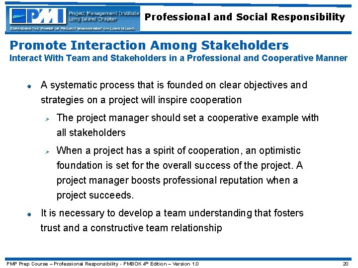 Professional and Social Responsibility Promote Interaction Among Stakeholders Interact With Team and Stakeholders in