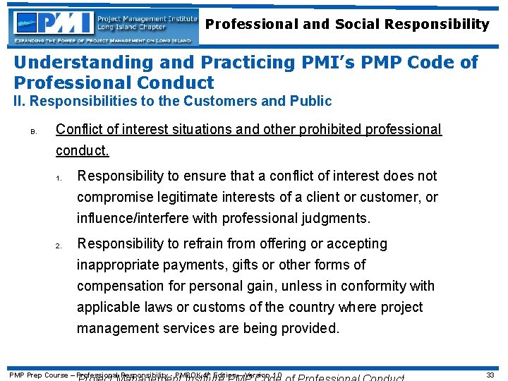 Professional and Social Responsibility Understanding and Practicing PMI’s PMP Code of Professional Conduct II.