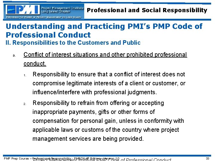 Professional and Social Responsibility Understanding and Practicing PMI’s PMP Code of Professional Conduct II.