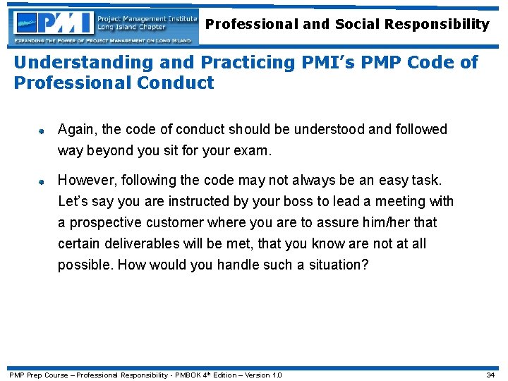 Professional and Social Responsibility Understanding and Practicing PMI’s PMP Code of Professional Conduct Again,