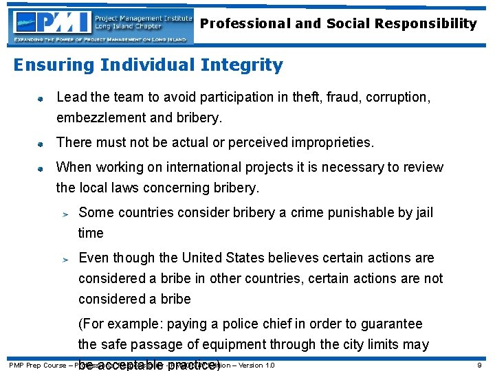 Professional and Social Responsibility Ensuring Individual Integrity Lead the team to avoid participation in