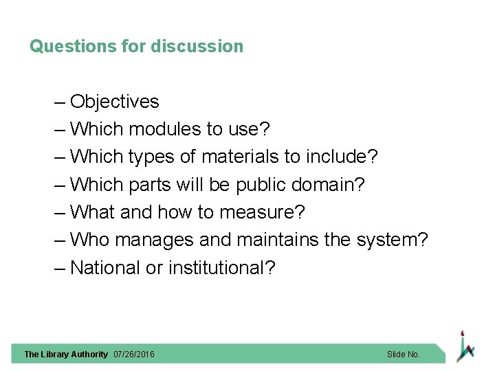 Questions for discussion – Objectives – Which modules to use? – Which types of