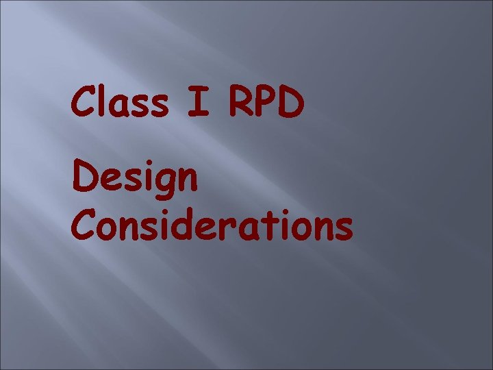 Class I RPD Design Considerations 