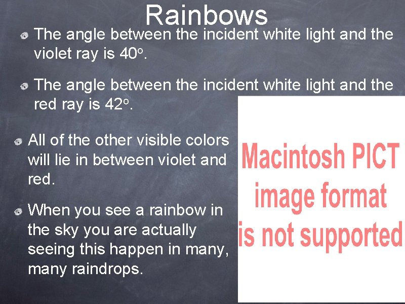 Rainbows The angle between the incident white light and the violet ray is 40