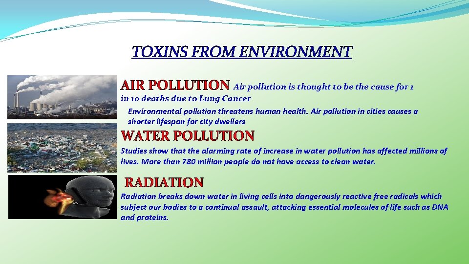 TOXINS FROM ENVIRONMENT AIR POLLUTION Air pollution is thought to be the cause for