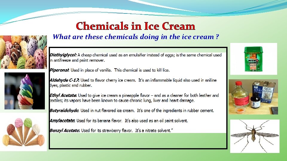 Chemicals in Ice Cream What are these chemicals doing in the ice cream ?